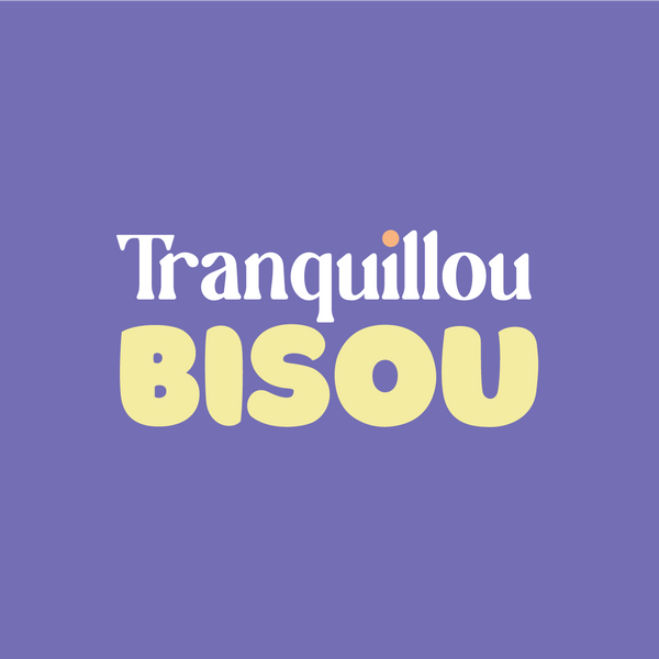 Tranquillou Bisou